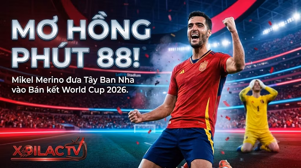 Kết Quả Tây Ban Nha vs Bỉ (2-1): Mikel Merino Đưa La Roja Vào Bán Kết